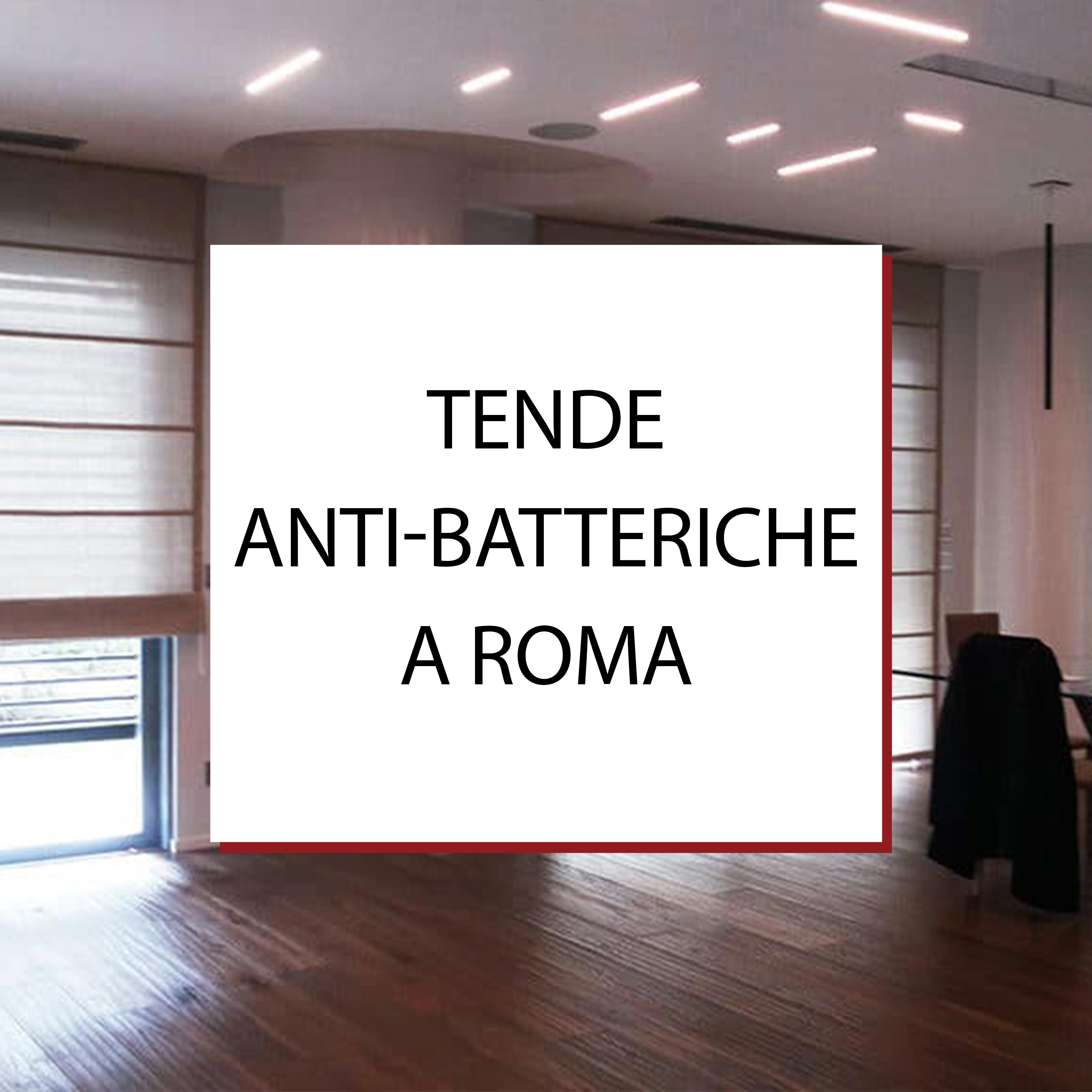 Tende Anti-Batteriche a Roma