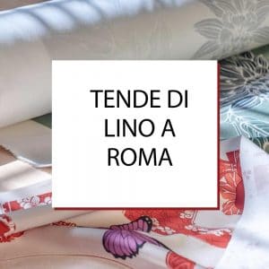 Tendaggi e Tende di Lino a Roma